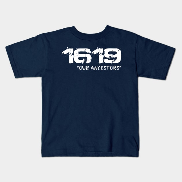 project 1619 Our Ancestors T-Shirt Kids T-Shirt by Frekadella